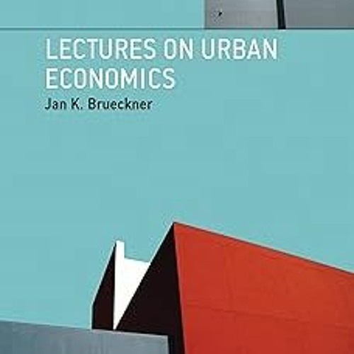 & Lectures on Urban Economics BY: Jan K. Brueckner (Author) (Book!