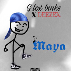 G.LOX BINKS X DEEZEX   (MAYA)