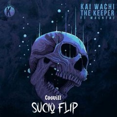 Kai Wachi- The Keeper (Cosvill Sucio Flip)