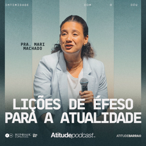 Lições de Éfeso para a atualidade | Pra. Mari Machado