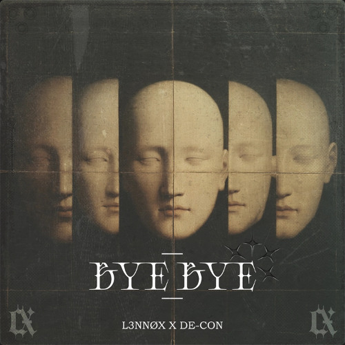 Bye Bye - L3NNØX X DE-CON