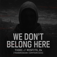 WE DONT BELONG HERE