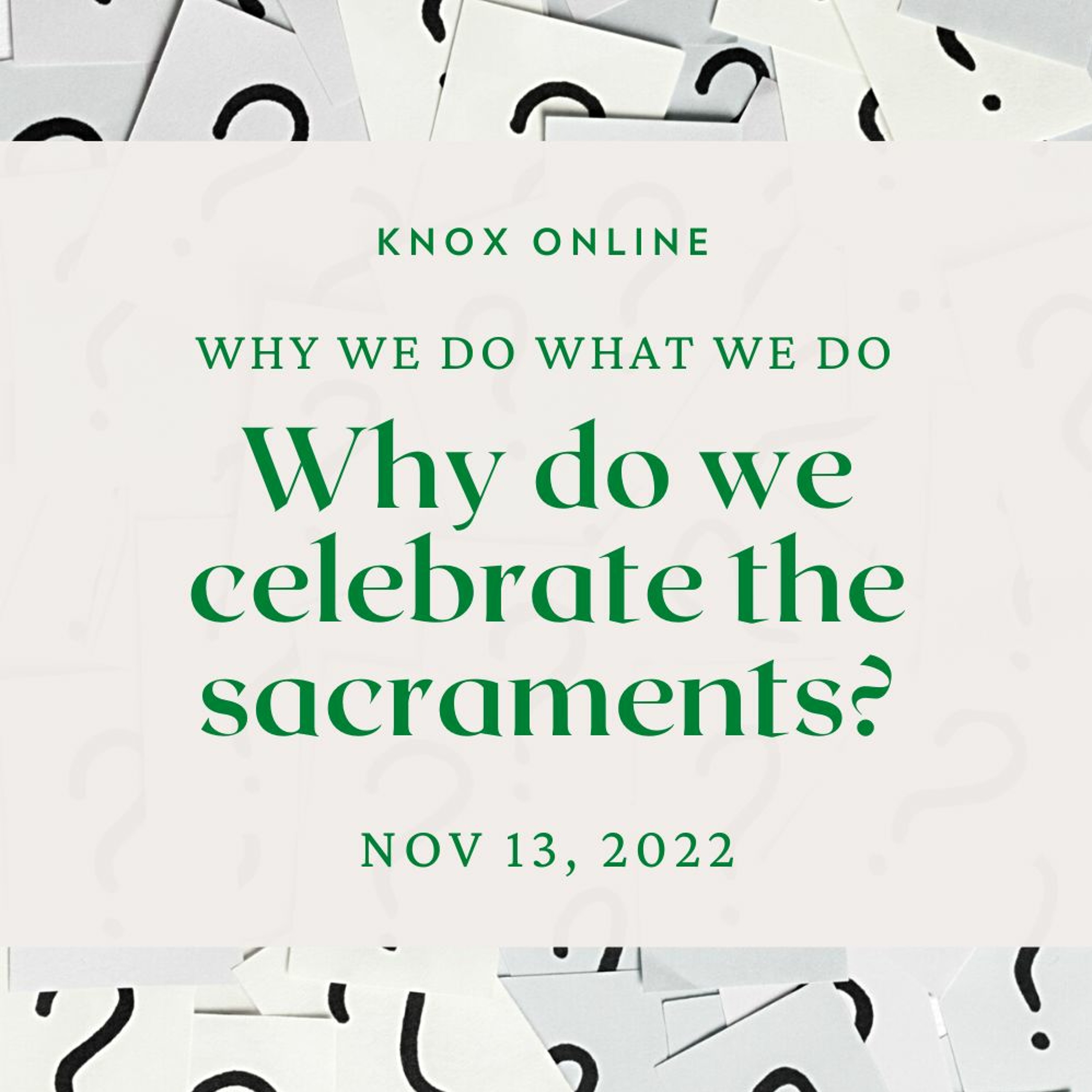 November 13, 2022 | Romans 6:1-11 | Why We Celebrate the Sacraments episode artwork