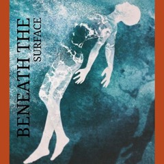 BENEATH THE SURFACE