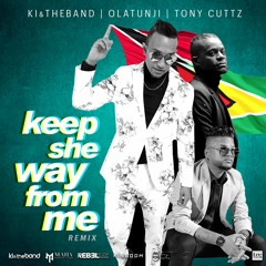 KI X Olatunji X Tony Cuttz - Keep She Way From Me Remix