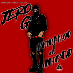 Jero G ❌ Entrando al juego(Prod.Skymusic)