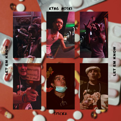 let em know ft. stickz