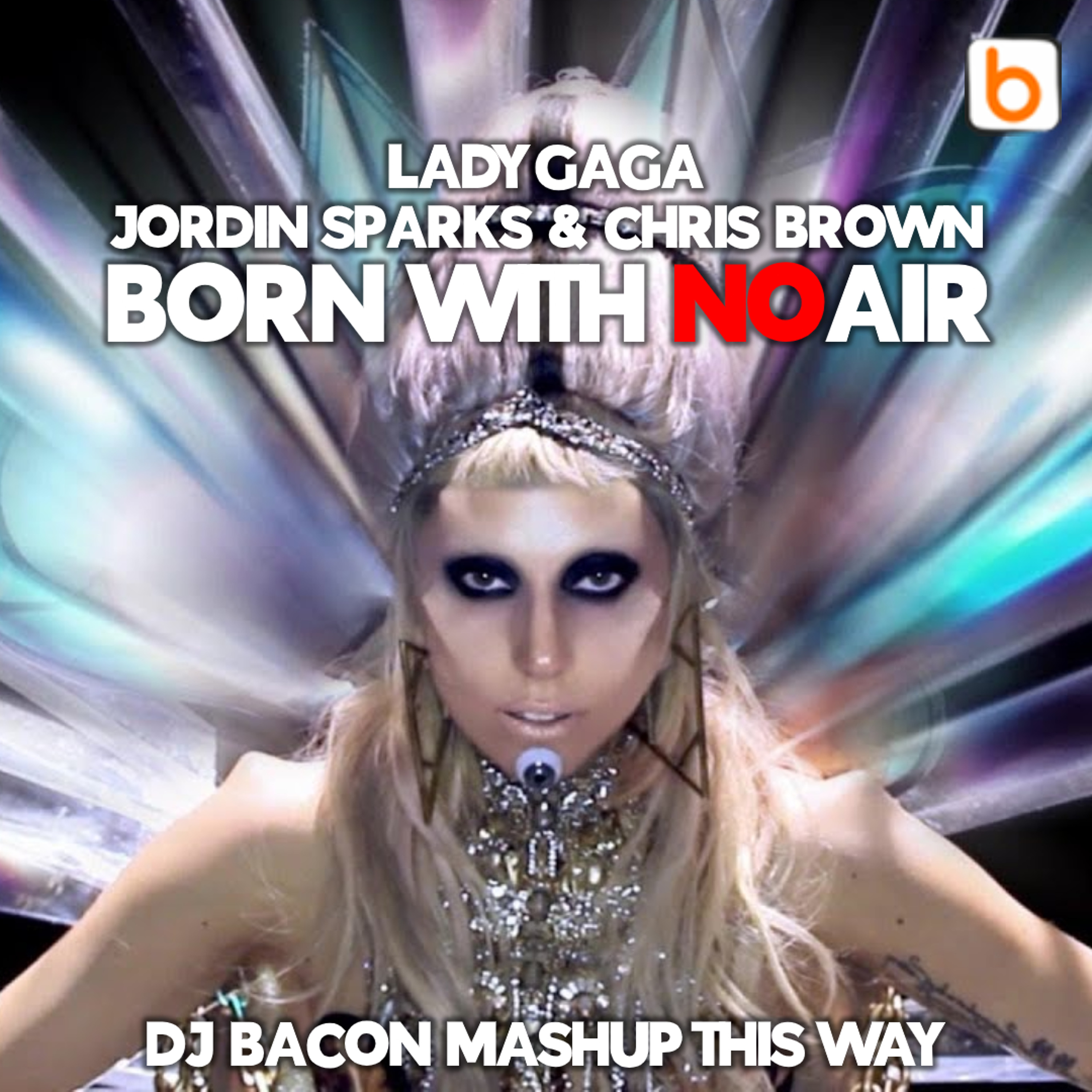 Lady Gaga vs Jordin Sparks & Chris Brown - Born With No Air (Dj Bacon Mashup This Way) episode artwork