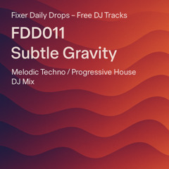 FDD011 – Subtle Gravity