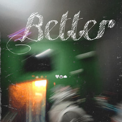 Better (prod. kato)
