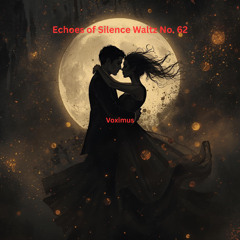 Echoes of Silence Waltz No.62 (Original Composition)