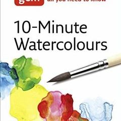 [ACCESS] PDF 💖 10-Minute Watercolours (Collins Gem) by  Hazel Soan [KINDLE PDF EBOOK