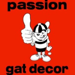 Gat decor - Passion - (Do you want it right now ) (Davi Burn re edit )