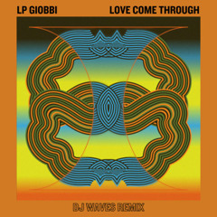 Love Come Through - LP Giobbi (DJ Waves remix)
