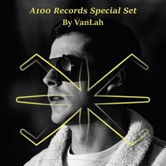 VanLah (ESP) - A100 Records Special Set (04-05-2020)