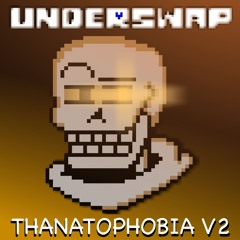Underswap - THANATOPHOBIA V2 [50 FOLLOWERS SPECIAL!]