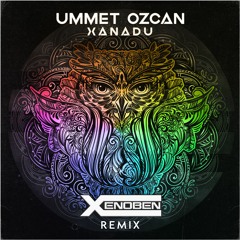 Ummet Ozcan - Xanadu (Xenoben Remix)