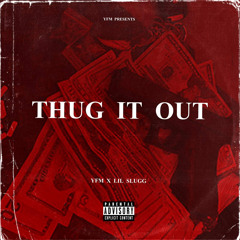 YFM x Lil Slugg Thug it out(Remix)