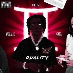 Weza3.3 - Quality (feat Gael & Mário G5)