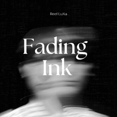 Fading Ink