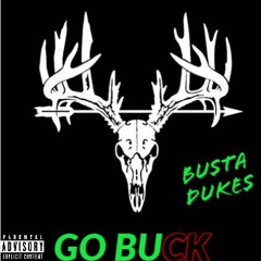 Busta Dukes - Go Buck [Prod By Xeeflo]