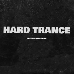 Hard Trance - Jacob Callaghan