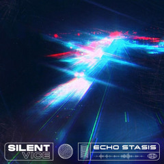 Silent Vice - Echo Stasis