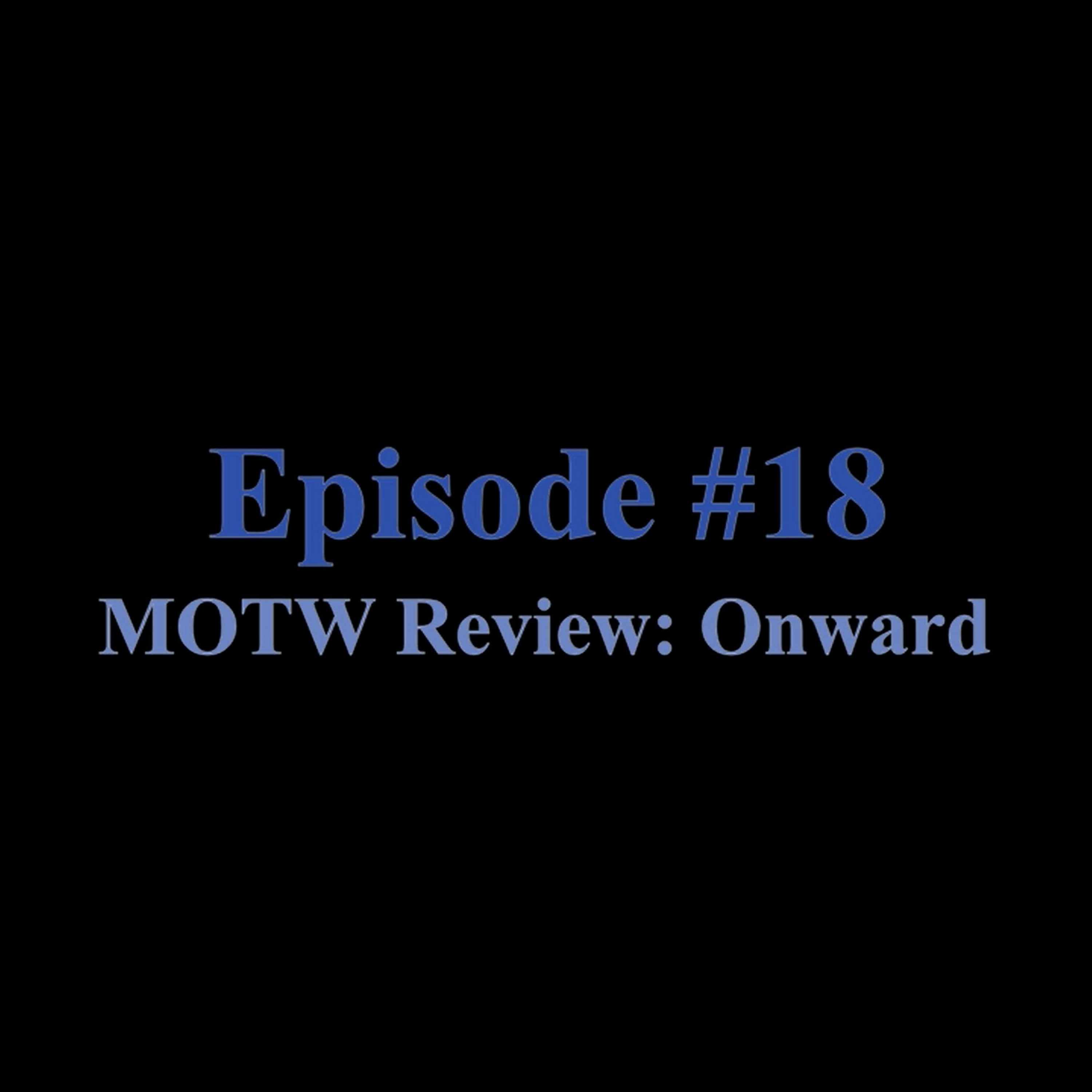 Episode #18: MOTW Review:- Onward