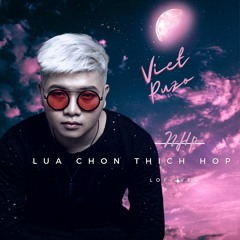 Lựa Chọn Thích Hợp「Lofi Ver」/ Việt Puzo x NHp