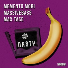 Memento Mori, Massivebass, Maxtase - Nasty