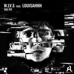 W.LV.S - The Pit (feat. Louisahhh) [Artaphine Premiere]