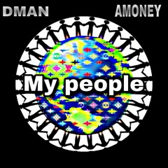 Amoney X DMAN ~ My People