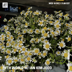 Fifth World w/ Ian Kim Judd : 12.18.24