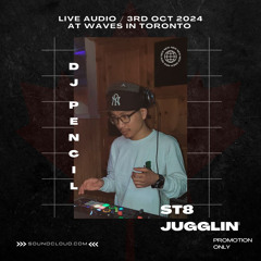 LIVE AUDIO ST8 Jugglin' / 3rd October 2024 at Waves in Toronto