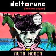 [Deltarune: The Same Puppet] - AUTO MOBIA