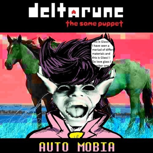 [Deltarune: The Same Puppet] - AUTO MOBIA