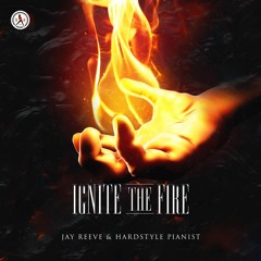 Jay Reeve & Hardstyle Pianist ft. Elyn - Ignite The Fire