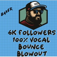 DJ Baker - 6k Followers Blowout - 100% Bounce Vocals - FVCK Bounce Heaven - The Goat is Back -