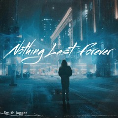 Nothing Last Forever