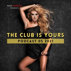 THE CLUB IS YOURS Podcast 05 2021