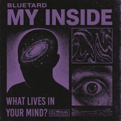 BLUETARD - MY INSIDE