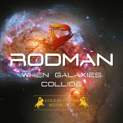 Rodman - When Galaxies Collide (Radio Edit)