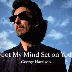 Got My Mind Set On You _ George Harrison cover