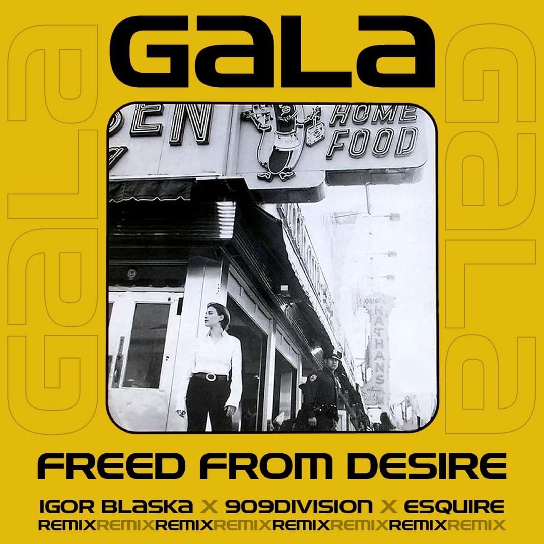 Stream Gala - Freed From Desire (Igor Blaska, 909Division, eSQUIRE