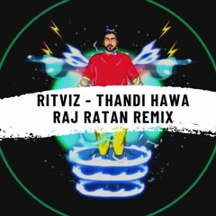 Ritviz - Thandi Hawa Raj Ratan Remix | Free Download