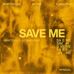 Marten Lou, CamelPhat - Save Me (MOZIX Remix) #FREEDOWNLOAD
