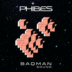 Phibes - Badman Sound