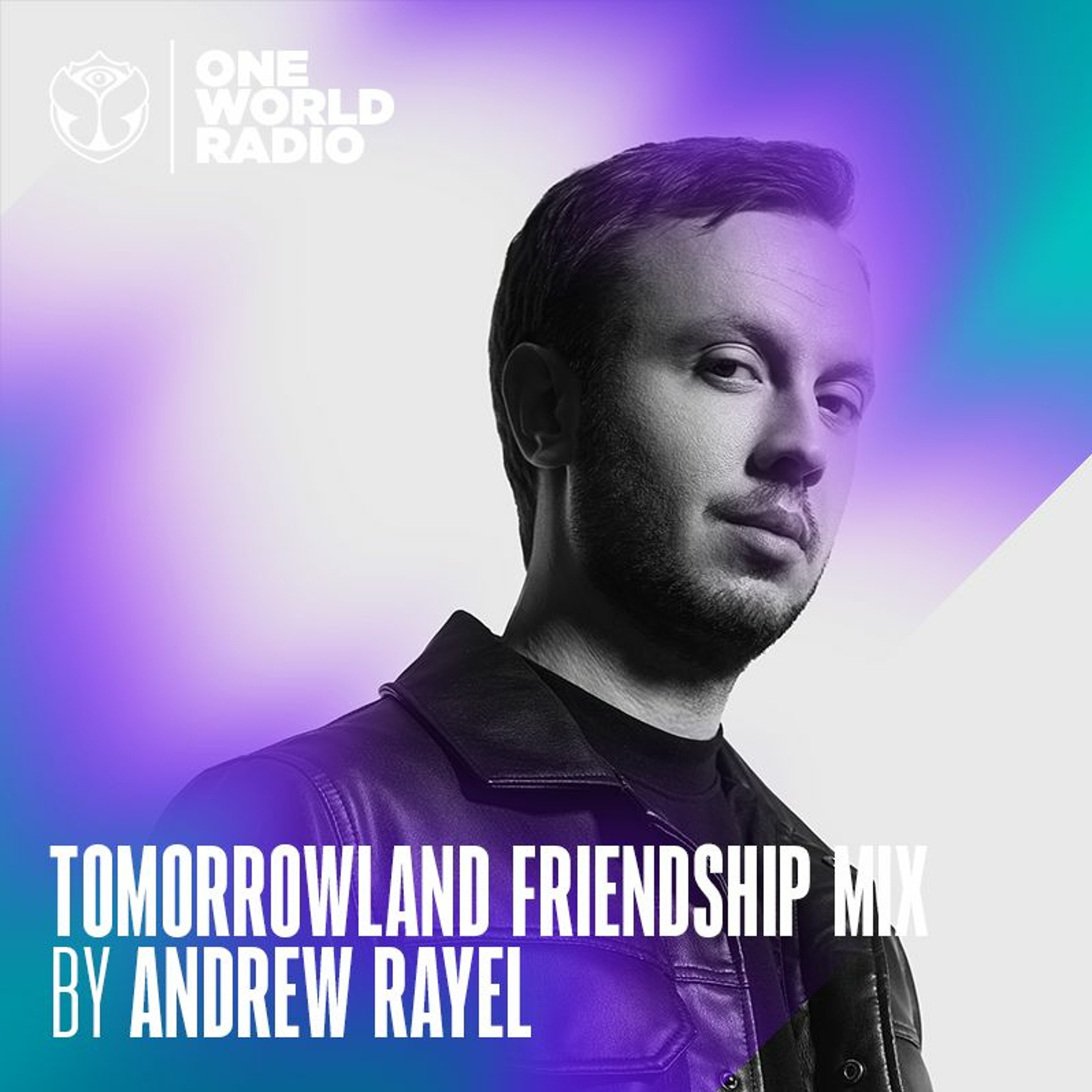 Tomorrowland Friendship Mix by Andrew Rayel — May 2023