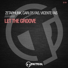 Zetaphunk, Carlos Fas & Vicente Fas - Let The Groove