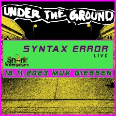 Syntax Error Live - Snork Night powered by UNDERtheGROUND at Muk Giessen 2023